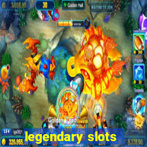 legendary slots - casino games